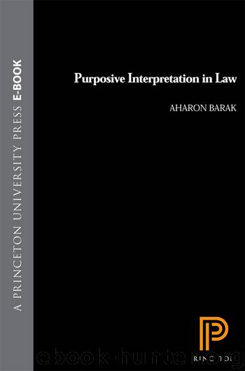 Purposive Interpretation in Law by Barak Aharon; Bashi Sari;