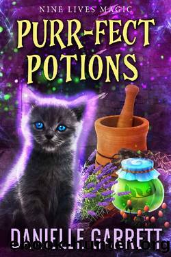 Purr-fect Potions: A Nine Lives Magic Mystery by Danielle Garrett