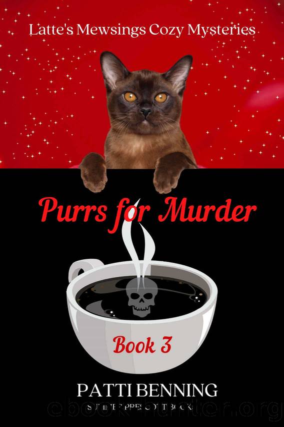 Purrs for Murder (Latte's Mewsings Cozy Mysteries Book 3) by Patti Benning
