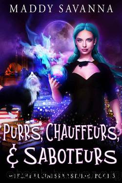 Purrs, Chauffeurs, & Saboteurs: A Paranormal Cozy Mystery (Witchy Business Mysteries Book 3) by Maddy Savanna