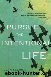 Pursue the Intentional Life by Jean Fleming