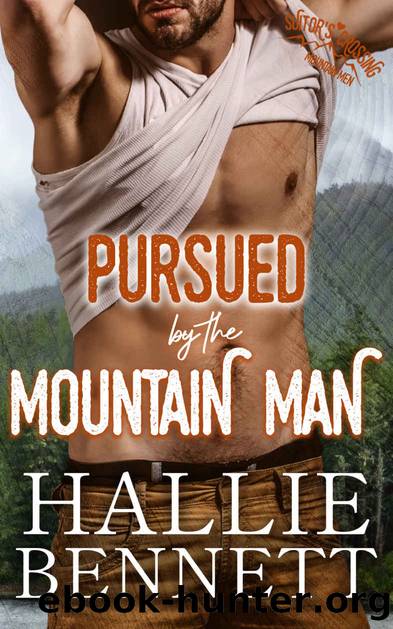 Pursued by the Mountain Man: A Curvy Girl Mountain Man Romance (Mountain Men of Suitor's Crossing) by Hallie Bennett