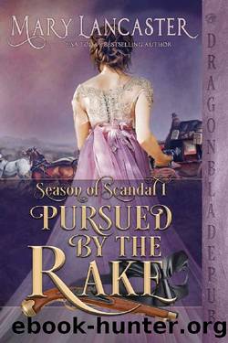 Pursued by the Rake (Season of Scandal Book 1) by Mary Lancaster