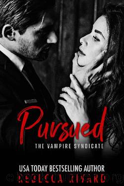 Pursued: A Vampire Syndicate Paranormal Romance (The Vampire Syndicate Book 1) by Rebecca Rivard