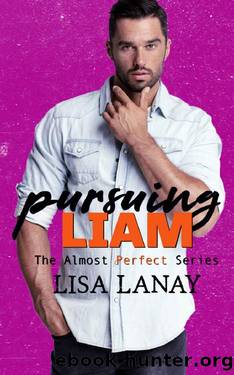 Pursuing Liam (Almost Perfect Series Book 4) by Lisa Lanay