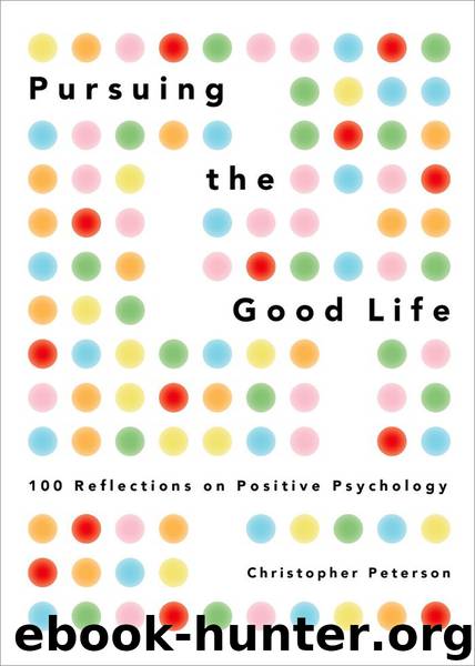Pursuing the Good Life by Christopher Peterson