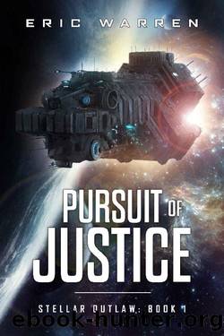Pursuit of Justice (Stellar Outlaw Book 1) by Eric Warren