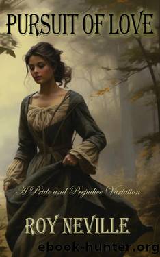 Pursuit of Love: A Pride and Prejudice Variation by Roy Neville