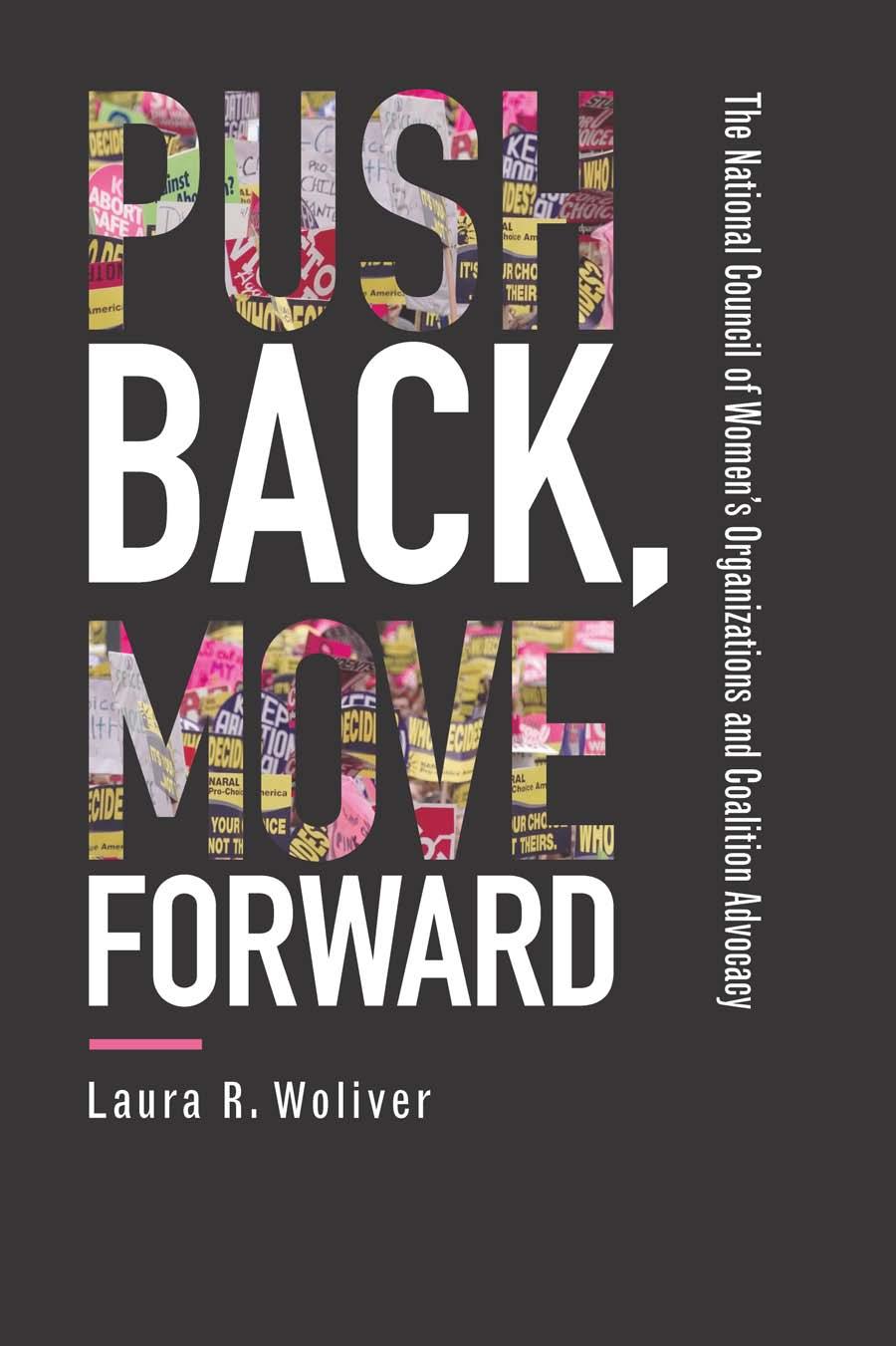 Push Back, Move Forward: The National Council of Women's Organizations and Coalition Advocacy by Laura R. Woliver