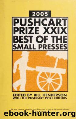 Pushcart prize XXIX, 2005 : best of the small presses by Henderson Bill 1941-;Pushcart Press & Pushcart Press