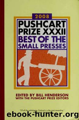 Pushcart prize XXXII, 2008 : best of the small presses by Henderson Bill;Pushcart Press & Pushcart Press