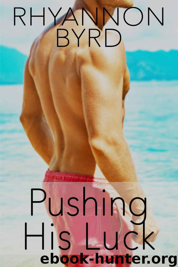 Pushing His Luck (Surf, Sun & Sex Book 3) by Byrd Rhyannon
