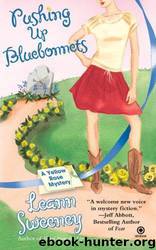 Pushing Up Bluebonnets: A Yellow Rose Mystery by Leann Sweeney
