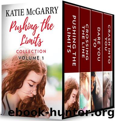 Pushing the Limits Collection, Volume 1: Pushing the Limits ; Crossing the Line ; Dare You To ; Crash Into You by Katie McGarry
