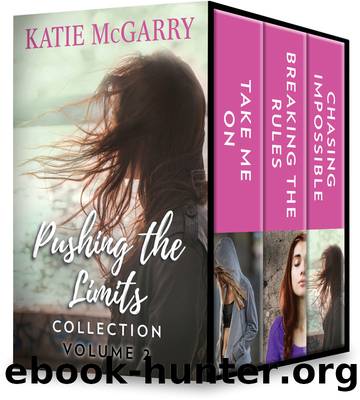 Pushing the Limits Collection, Volume 2: Take Me On ; Breaking the Rules ; Chasing Impossible by Katie McGarry