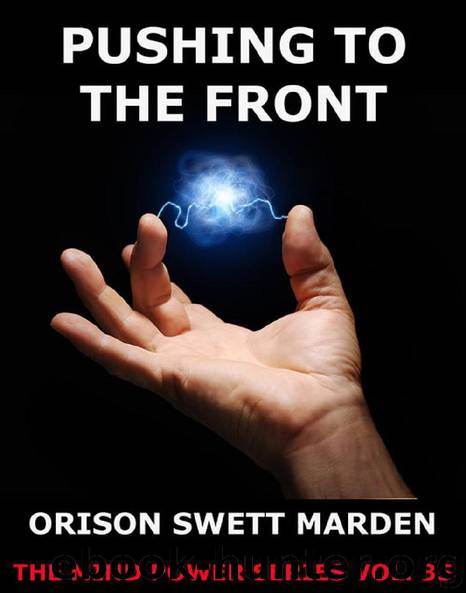 Pushing to the Front by Orison Swett Marden
