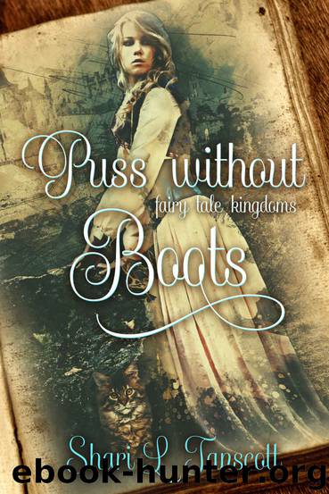 Puss without Boots: A Puss in Boots Retelling (Fairy Tale Kingdoms Book 1) by Shari L. Tapscott