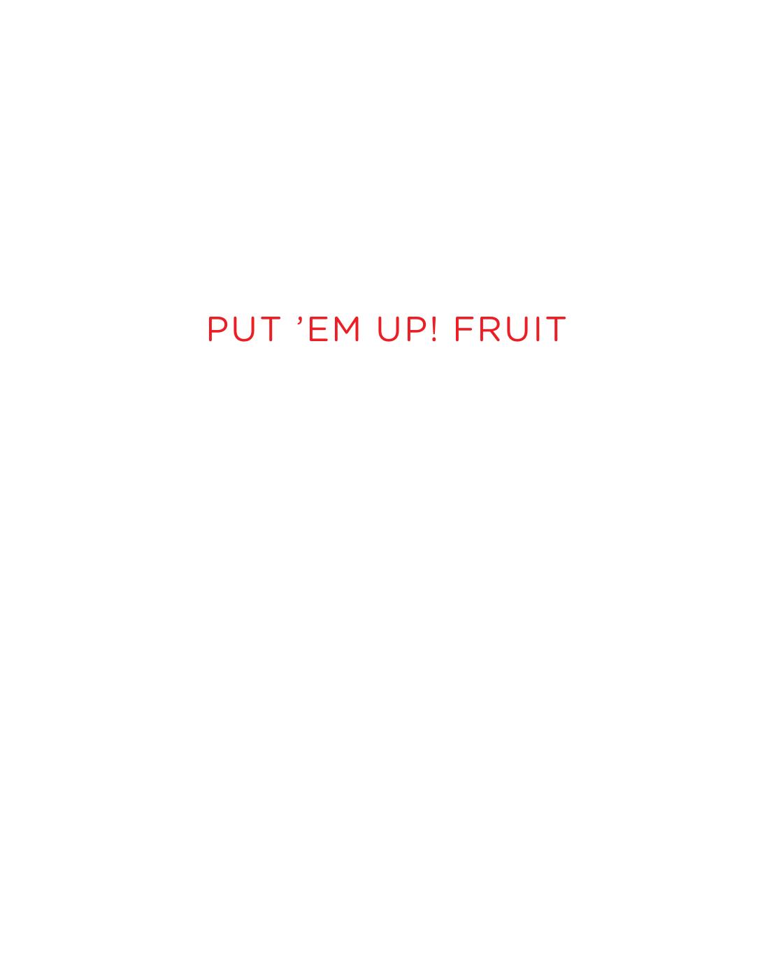 Put 'Em Up! Fruit: A Preserving Guide and Cookbook: 80 Ways to Put 'Em Up; 80 Ways to Use 'Em Up by Sherri Brooks Vinton