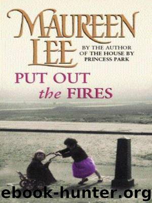 Put Out the Fires by Maureen Lee