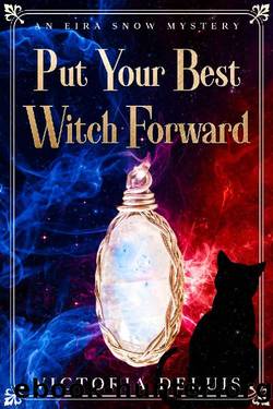 Put Your Best Witch Forward (An Eira Snow Cozy Mystery Book 4) by Victoria DeLuis