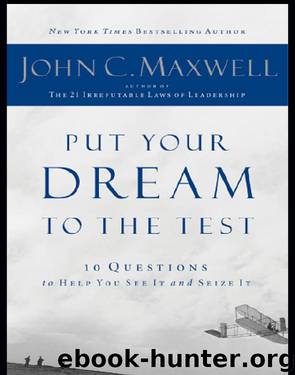 Put Your Dream to the Test by John C. Maxwell
