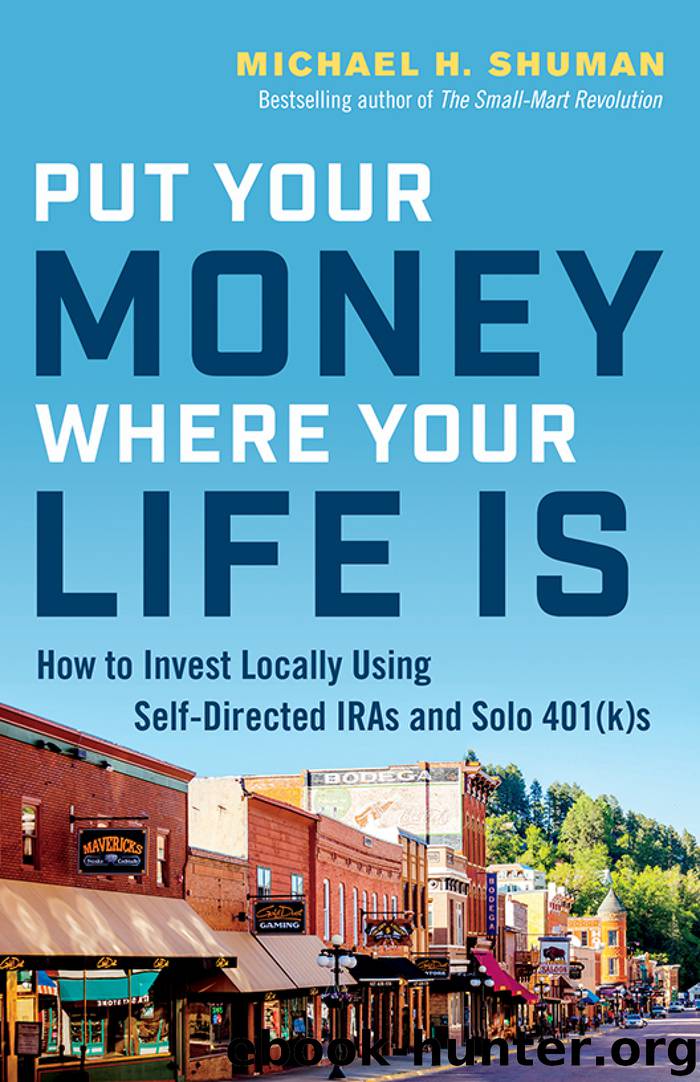 Put Your Money Where Your Life Is by Michael H. Shuman