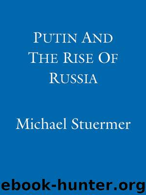 Putin And The Rise Of Russia by Stuermer Michael