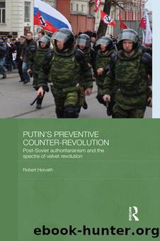 Putin's Preventive Counter-Revolution by Robert Horvath