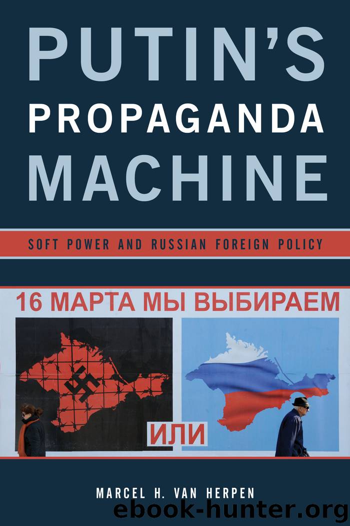 Putin's Propaganda Machine by Marcel H. Van Herpen