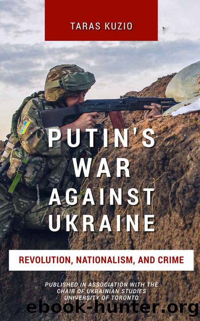 Putin's War Against Ukraine. Revolution, nationalism, and crime. by Kuzio Taras