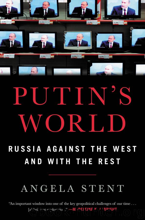 Putin's World : Russia Against the West and With the Rest (9781538732595) by Stent Angela