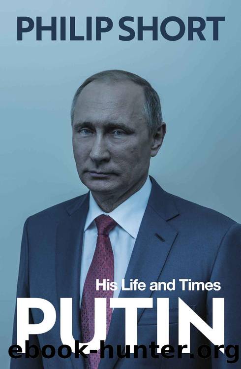 Putin: The New and Definitive Biography by Philip Short