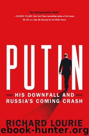 Putin--His Downfall and Russia's Coming Crash by Richard Lourie