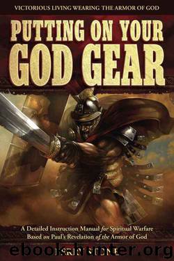 Putting On Your God Gear: A Detailed Instruction Manual for Spiritual Warfare Based on Paul's Revelation of the Armor of God by Perry Stone