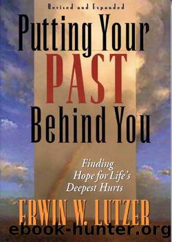 Putting Your Past Behind You by Erwin W. Lutzer