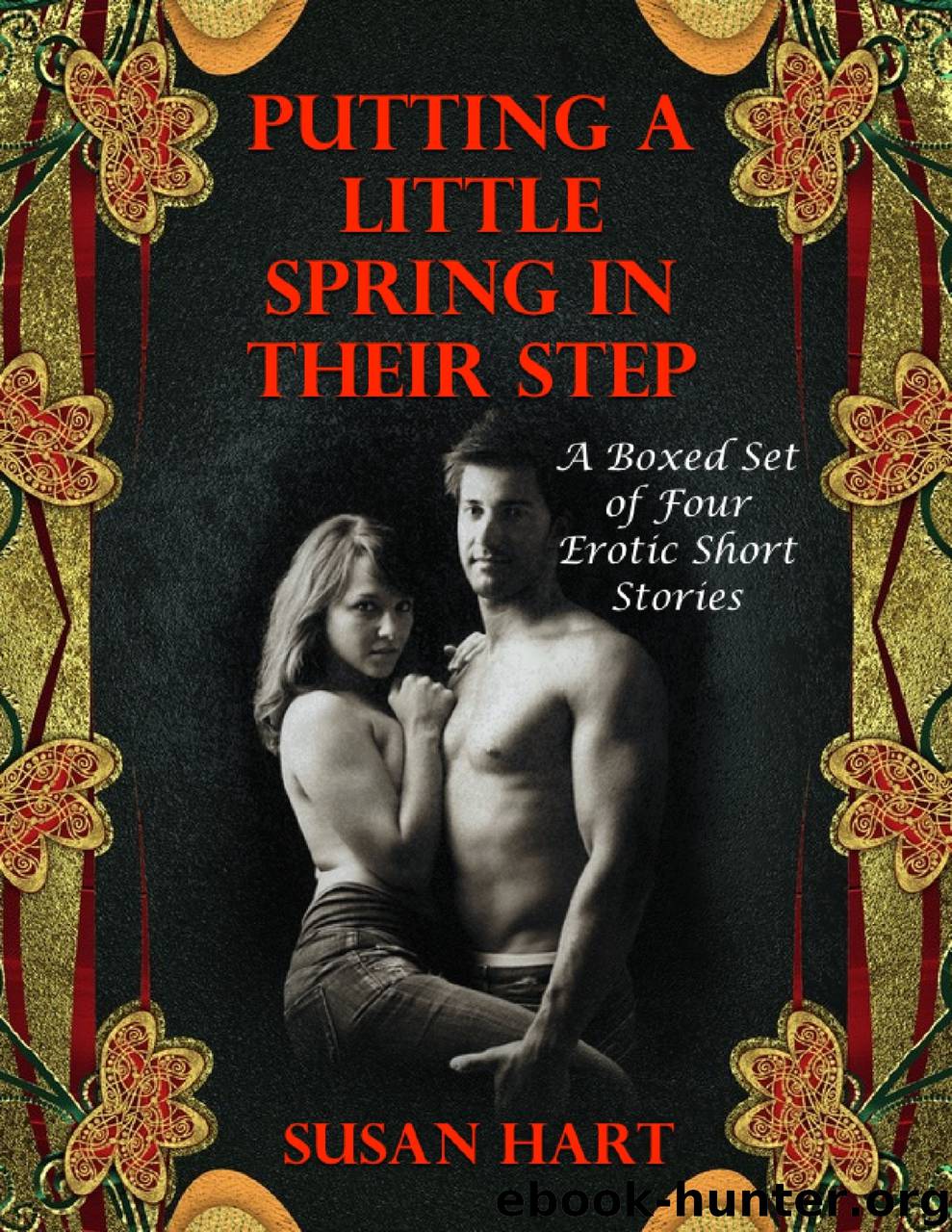 Putting a Little Spring In Their Step: A Boxed Set of Four Erotic Short Stories by Susan Hart