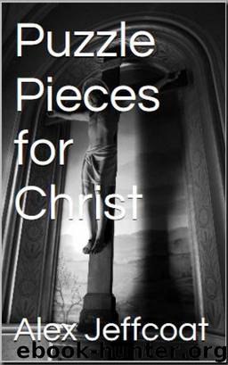 Puzzle Pieces for Christ by Alex Jeffcoat