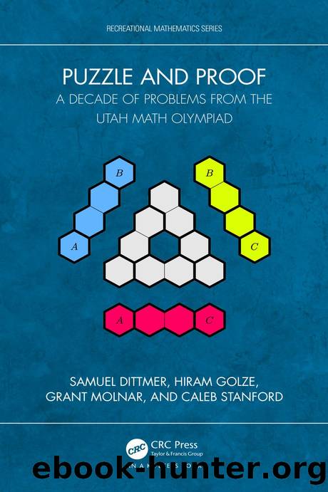Puzzle and Proof: A Decade of Problems from the Utah Math Olympiad by Samuel Dittmer & Hiram Golze & Grant Molnar and Caleb Stanford