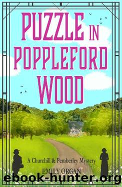 Puzzle in Poppleford Wood (Churchill and Pemberley Series Book 3) by Emily Organ