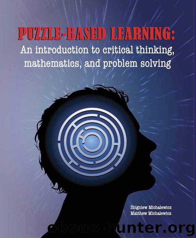 Puzzle-Based Learning (3rd Edition): An Introduction to Critical Thinking, Mathematics, and Problem Solving by Michalewicz Zbigniew & Michalewicz Matthew