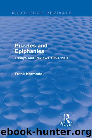 Puzzles and Epiphanies (Routledge Revivals) by Kermode Frank