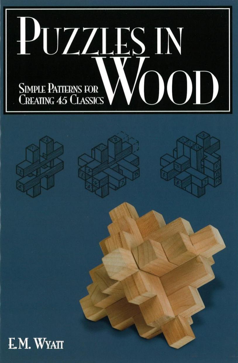 Puzzles in Wood Simple Patterns for Creating 45 Classics by Unknown