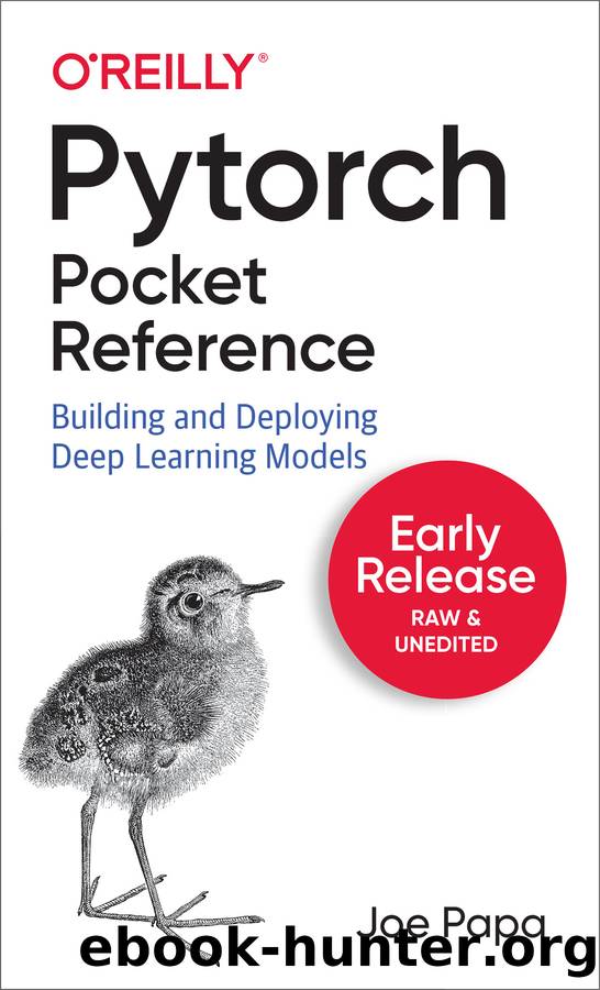 PyTorch Pocket Reference by Joe Papa