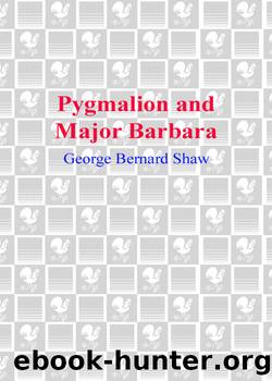 Pygmalion and Major Barbara by George Bernard Shaw
