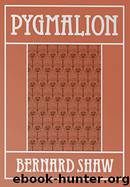 Pygmalion by George Bernard Shaw