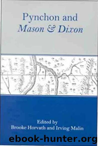Pynchon and Mason & Dixon by Brooke Horvath (Editor) Irving Malin (Editor)