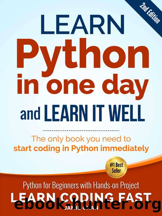 Python (2nd Edition): Learn Python in One Day and Learn It Well. Python for Beginners with Hands-on Project. (Learn Coding Fast with Hands-On Project Book 1) by Jamie Chan & LCF Publishing