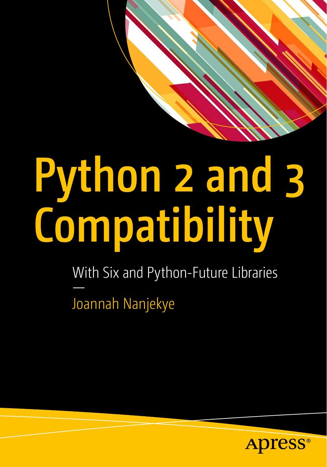 Python 2 and 3 Compatibility With Six and Python-Future Libraries by Unknown