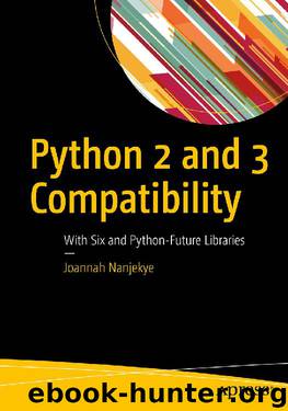 Python 2 and 3 Compatibility: With Six and Python-Future Libraries by Joannah Nanjekye
