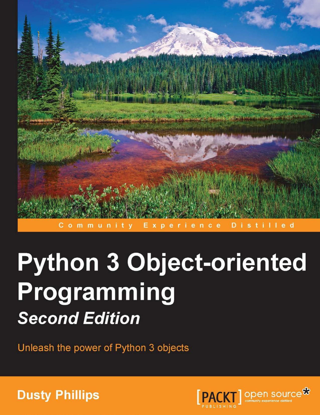 Python 3 Object-oriented Programming: Unleash the power of Python 3 objects 2nd Edition by Unknown